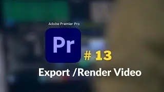 Export  OR Render Video - Adobe Premiere Tutorial 2024 - Noori Services