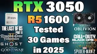 Ryzen 5 1600 + RTX 3050 - Tested 30 Games in 2025