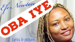 #Obaiye (The living King) - Efe Newton (Music Video)(540p)