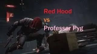 Batman Arkham Knight Red Hood vs. Professor Pyg