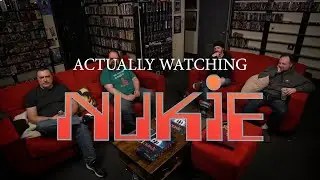 Actually Watching Nukie