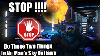 STOP, Do These Two Things In No Man's Sky Outlaws - No Man's Sky
