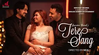 Tere Sang | Sarodee Borah | Neal | Merchant Records | New Love Song 2024