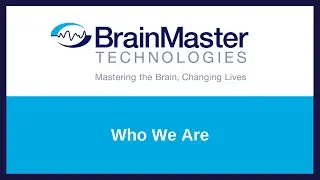 BrainMaster Technologies, Inc. - Who We Are