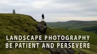 Landscape Photography in the Peak District - Patience and Perseverance