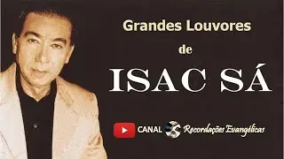 Grandes Louvores de Isac Sá.