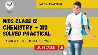 #nios #solved #practical  NIOS Solved  Practical Class 12 Chemistry - 313 Solved Practical | Part 2