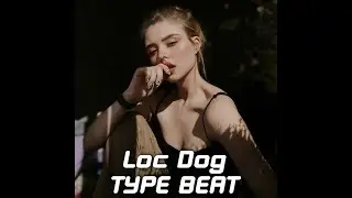 Loc Dog Type Beat 