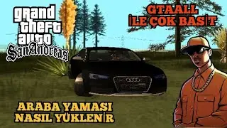 GTA SAN ANDREAS ARABA YAMASI , ARABA MODU YÜKLEME GTA ALL ÇOK BASİT!!!