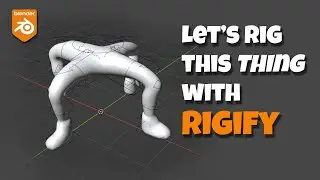[Blender Tutorial] Let's Rig something Weird with Rigify!