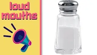 Loud Mouths #10 - Ft. Salt