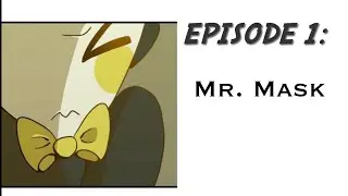 Black Box // Episode 1: Mr. Mask