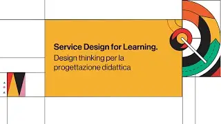 Service Design per l’apprendimento: strumenti di design thinking per la progettazione didattica 2023