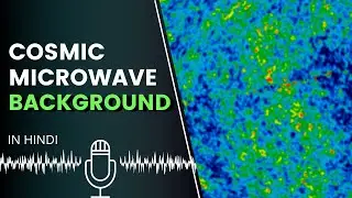 Cosmic Microwave Background in Hindi | #spaceinfinite podcast