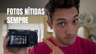 Como tirar fotos NÍTIDAS sempre com qualquer câmera