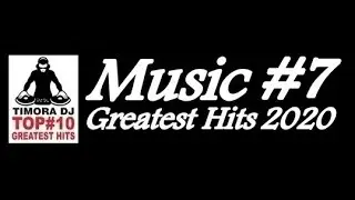TOP#10 Greatest Hits 2020 - MUSIC #7