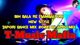 Bin Bala Re (Sambalpuri New Style Tapori Dance Mix 2022) Dj Appu mix