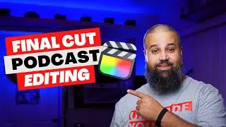 CameraJunkie Podcast Edit with Final Cut Pro Ep.120
