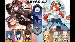 C0 Hu Tao Vape & C0 Nilou Bloom I Spiral Abyss 4.2 Floor 12 9 stars Genshin Impact