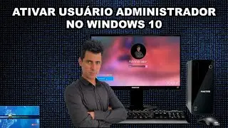 Como Ativar Usuário Administrador no Windows 10