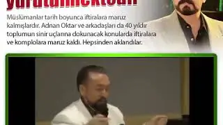 sn Adnan Oktar'a karşı psikolojik savaş yürütülmektedir