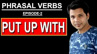 PUT UP WITH || PHRASAL VERBS || EPISODE -2 || VIDEO-25