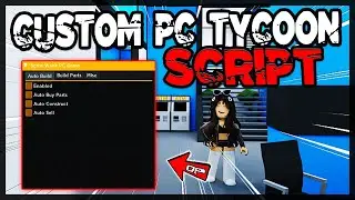 NEW | Custom PC Tycoon Script [2024] Very OP Script