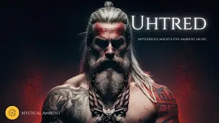 Ｕｈｔｒｅｄ -  Mysterious Meditative Ambient Music