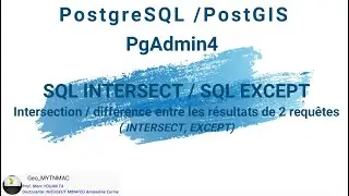 [Geo_MYTNMAC] PgAdmin4 (28) SQL INTERSECT/SQL EXCEPT: Intersection différence entre les résultats