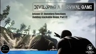 12 Inventory Functionality (Add Stackable Items; Part 2)  [UE4 - Survival Game]