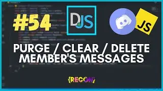 #54 Clear/Delete/Purge Member's Messages | discord.js tutorials