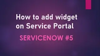 #5 How to add widget on Service Portal in ServiceNow | Service Portal Container & Pages | Widgets