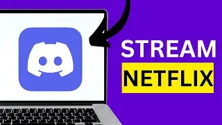 How To Stream Netflix on Discord - Tutorial