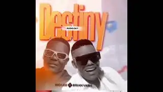 Destiny..Rio Lee ft Brian vash 