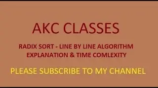 Radix Sort  - ALGORITHM EXPLANATION IN A VERY EASY MANNER & DISCUSSING THE TIME COMPLEXITY