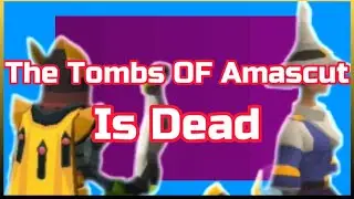 The Tombs Of Amascut Is Dead.