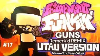 Friday Night Funkin' - Guns Remerk'd ( Remix By 