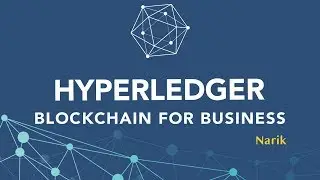 8 - Building a Sample Network using Hyperledger Fabric - Part 1