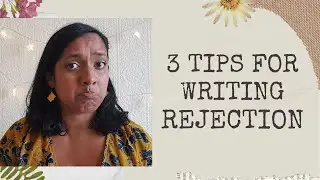 3 Tips For Writing Rejection
