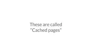 Understanding cached pages
