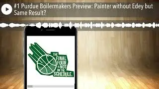 #1 Purdue Boilermakers Preview: Painter without Edey but Same Result?