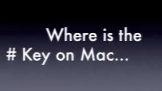 Where the Hash Key is on a Mac...
