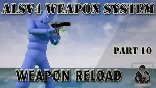 Make a TPS with ALSv4 in UE4 - Weapon System - #10  -  Upper Body Animation [ Reload Animation ]