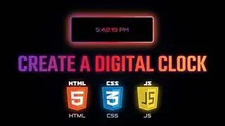 Create a digital clock using html,css and javascript