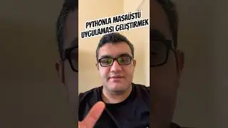 Python ile Masaüstü Uygulaması Geliştirmek
