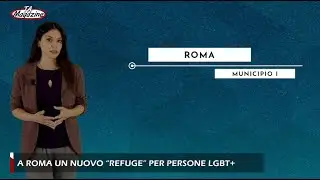 A Roma una nuova casa protetta per persone Lgbt+, il Magazine