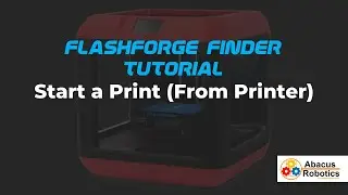 Flashforge Finder 3D Printer Tutorial - Start a Print (on Printer)