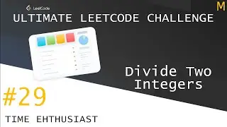 #29 Divide Two Integers | Top Interview Questions | Ultimate Leetcode Challenge