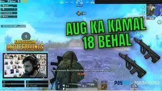 AUG KA KAMAL 18 BEHAL | PUBG MOBILE HIGHLIGHTS