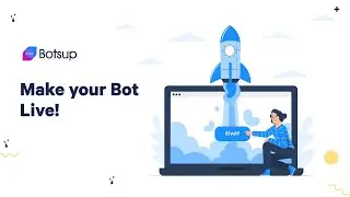 Botsup Tutorials: Launching a chatbot
